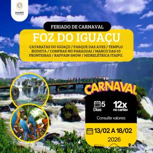 FOZ DO IGUAÇU PR – FERIADÃO DE CARNAVAL 